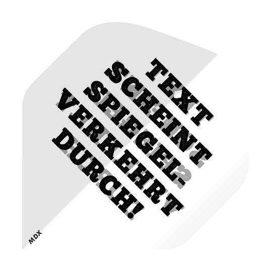 MD-650_2-Seitig_Bedruckte_Clear_Flights_Logo_oder_Bilddruck_4 Das Bild zeigt ein bedrucktes Dart Flight mit schwarzem Text auf weißem Hintergrund. Der Text sagt: "TEXT SCHEINT SPIEGELVERKEHRT DURCH!"